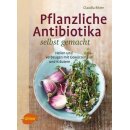 Pflanzliche Antibiotika selbst gemacht