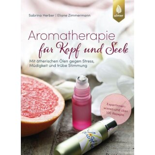 Aromatherapie für Kopf und Seele