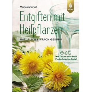 Entgiften mit Heilpflanzen